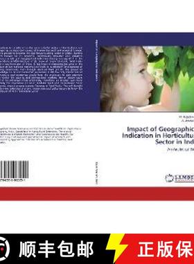 预订 Impact of Geographical Indication in Horticulture Sector in India [9786202062251]