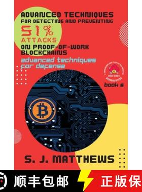 预订 Advanced Techniques for Detecting and Preventing 51% Attacks on Proof-of-Work Blockchains: Advan... [9788840522456]