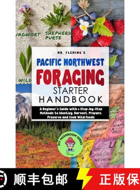 【3-4周达】Pacific Northwest Foraging Starter Handbook: A Beginner's Guide with 6 Step-by-Step Method... [9780645193480]