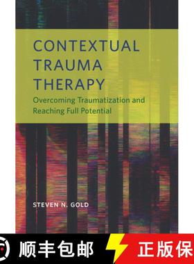 【3-4周达】Contextual Trauma Therapy: Overcoming Traumatization and Reaching Full Potential [9781433831997]