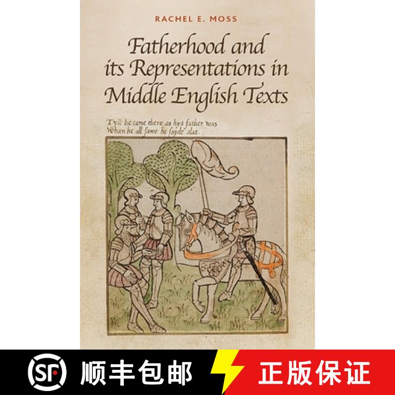 【3-4周达】Fatherhood and Its Representations in Middle English Texts [9781843843580]