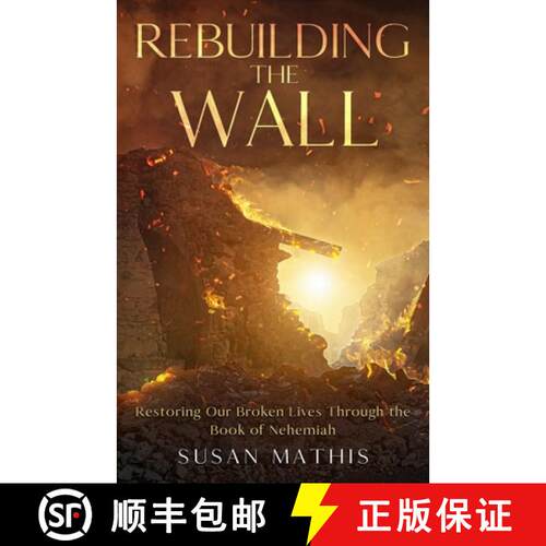 【3-4周达】Rebuilding the Wall: Restoring our broken lives through the book of Nehemiah [9798218404444]