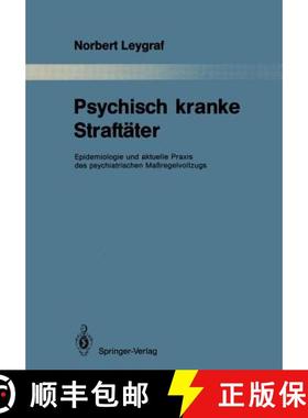 【3-4周达】Psychisch kranke Straftäter : Epidemiologie und aktuelle Praxis des psychiatrischen Maßr... [9783642834875]