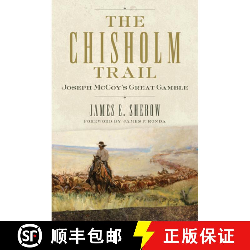 【3-4周达】The Chisholm Trail: Joseph McCoy's Great Gamble Volume 3 [9780806195551]
