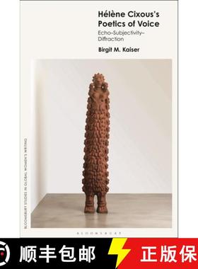 预订 Helene Cixous's Poetics of Voice: Echo - Subjectivity - Diffraction [9781350404717]
