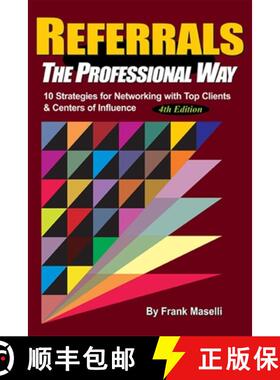【3-4周达】Referrals, the Professional Way: 10 Strategies for Networking with Top Clients & Centers o... [9781599324524]
