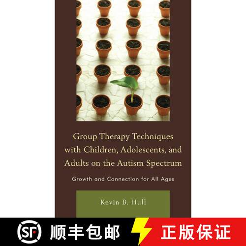 【3-4周达】精装 Group Therapy Techniques with Children, Adolescents, and Adults on the Autism Spectru... [9780765709332]
