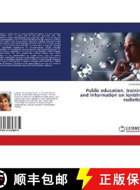 预订 Public education, training and information on ionizing radiation [9786139848874]