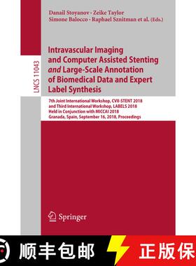 【3-4周达】Intravascular Imaging and Computer Assisted Stenting and Large-Scale Annotation of Biomedi... [9783030013639]