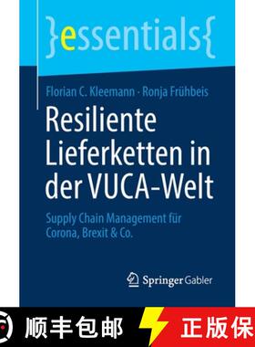 【3-4周达】Resiliente Lieferketten in der VUCA-Welt : Supply Chain Management für Corona, Brexit & C... [9783658343361]