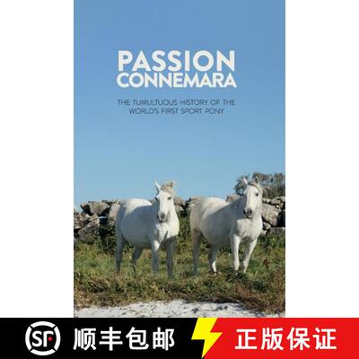 【3-4周达】Passion Connemara: The Tumultuous History of the World's First Sport Pony [9781988962078]