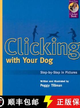 预订 Clicking with Your Dog: Step-By-Step in Pictures [9781890948085]