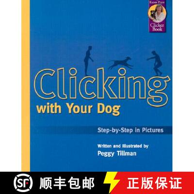【3-4周达】Clicking with Your Dog: Step-By-Step in Pictures [9781890948085]