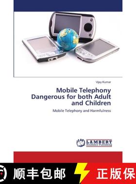 预订 Mobile Telephony Dangerous for both Adult and Children [9783659205422]