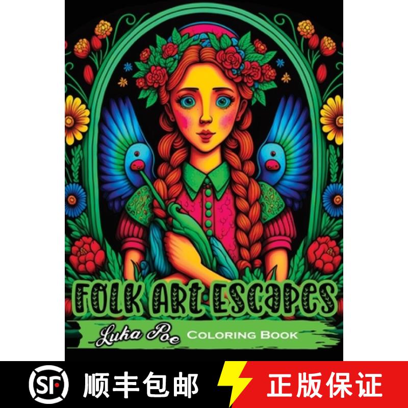 【2-3周达】Folk Art Escapes: Coloring Book for Adults Featuring Intricate Designs and Patterns Inspir... [9788367484237]