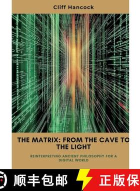 【3-4周达】The Matrix: From the Cave to the Light: Reinterpreting Ancient Philosophy for a Digital World [9783384449177]