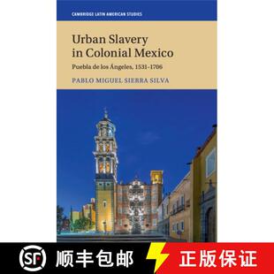 Slavery Mexico Urban 1531–1706 9781108412186 Angeles 4周达 Puebla Colonial Col... los