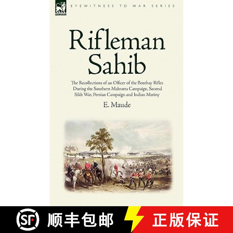 【2-3周达】Rifleman Sahib: The Recollections of an Officer of the Bombay Rifles During the Southern M... [9781846774775]