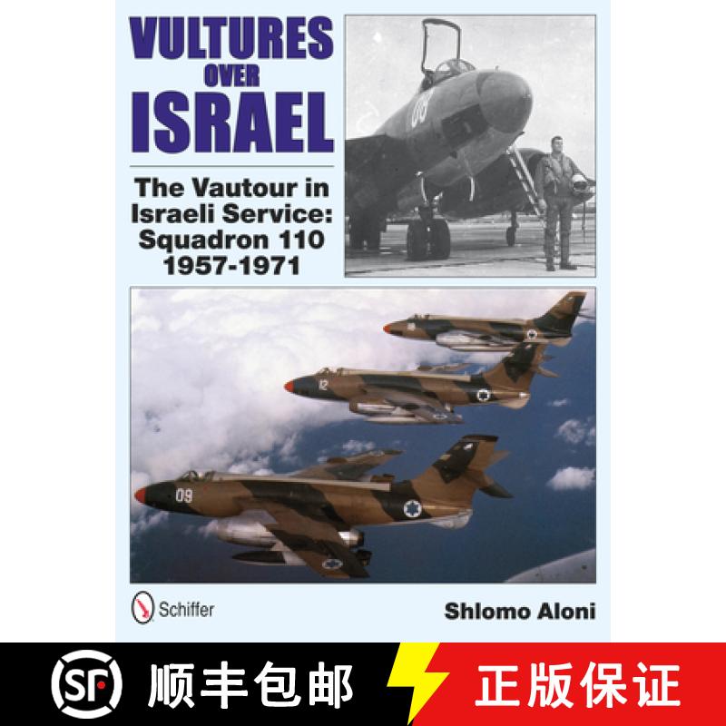 【3-4周达】Vultures Over Israel: The Vautour in Israeli Service Squadron 110 1957-1971: The Vautour i... [9780764339608]