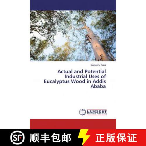 预订 Actual and Potential Industrial Uses of Eucalyptus Wood in Addis Ababa [9783659741166]