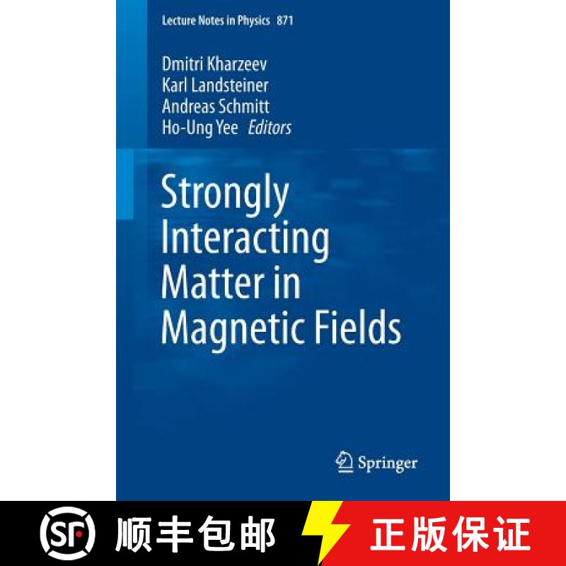 【3-4周达】Strongly Interacting Matter in Magnetic Fields [9783642373046]