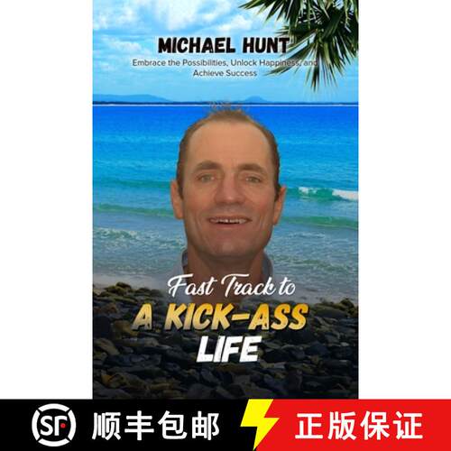 【3-4周达】Fast Track to a Kick-ass Life: Embrace the Possibilities, Unlock Happiness, and Achieve Su... [9781447660002]