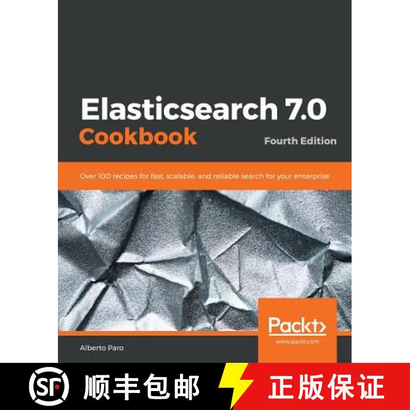 预订 Elasticsearch 7.0 Cookbook : Over 100 recipes for fast, scalable, and reliable search for your e... [9781789956504]