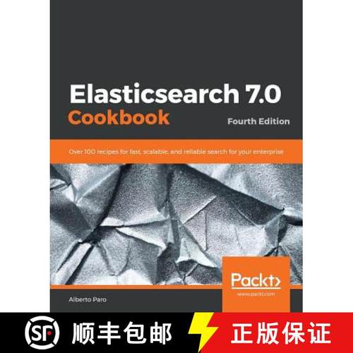 预订 Elasticsearch 7.0 Cookbook : Over 100 recipes for fast, scalable, and reliable search for your e... [9781789956504]
