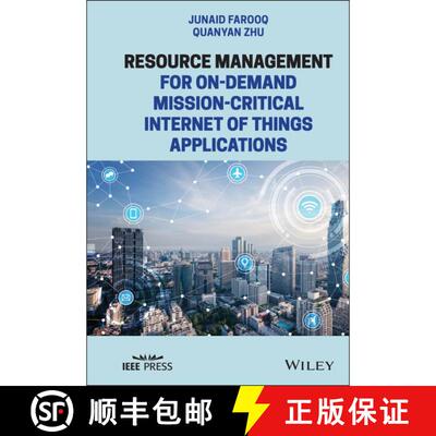 【3-4周达】精装 Resource Management For On-Demand Mission-Critical Internet Of Things Applications [W... [9781119716099]