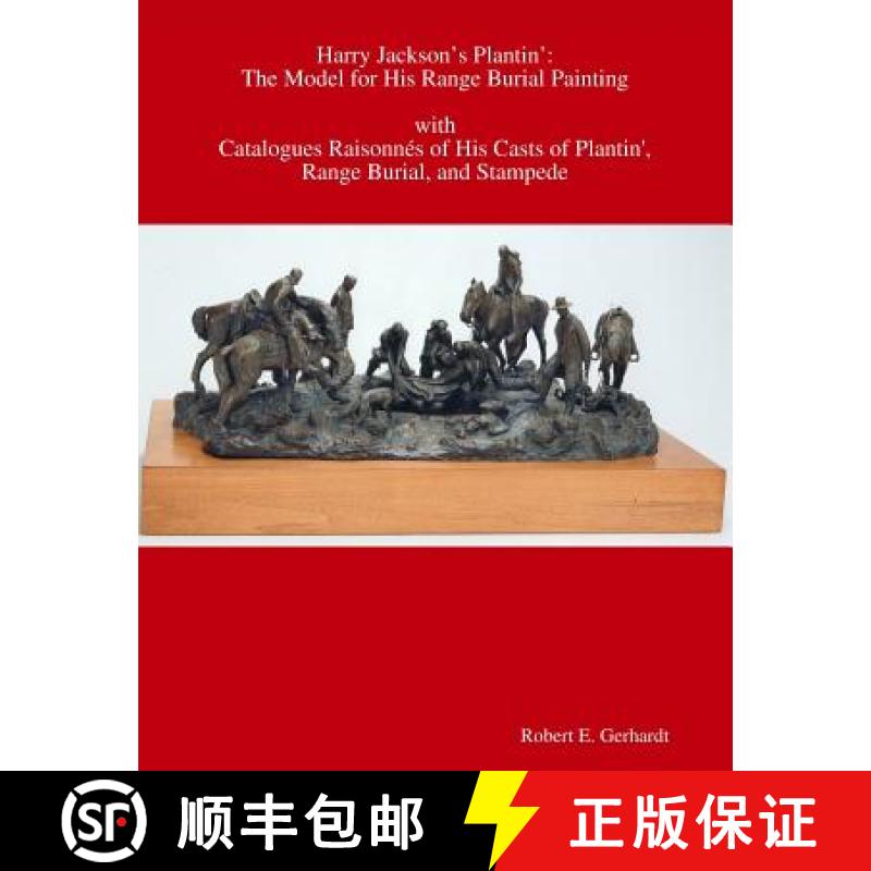 【2-3周达】Harry Jackson's Plantin': the Model for his Range Burial Painting with Catalogues Raisonn... [9781387291236]