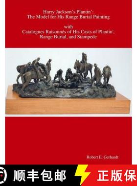 【3-4周达】Harry Jackson's Plantin': the Model for his Range Burial Painting with Catalogues Raisonn... [9781387291236]