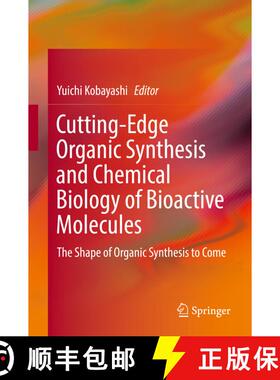 【3-4周达】Cutting-Edge Organic Synthesis and Chemical Biology of Bioactive Molecules: The Shape of O... [9789811362439]