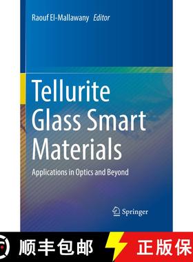 【3-4周达】Tellurite Glass Smart Materials : Applications in Optics and Beyond (Softcover reprint of ... [9783030095246]