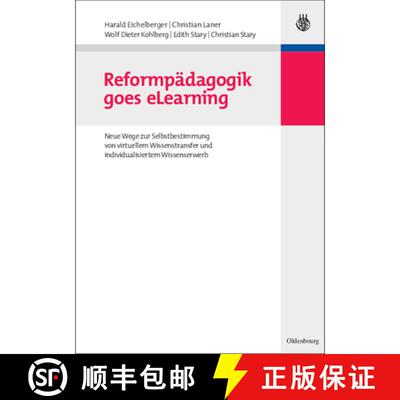 预订 Reformpädagogik Goes Elearning: Neue Wege Zur Selbstbestimmung Von Virtuellem Wissenstransfer U... [9783486585711]