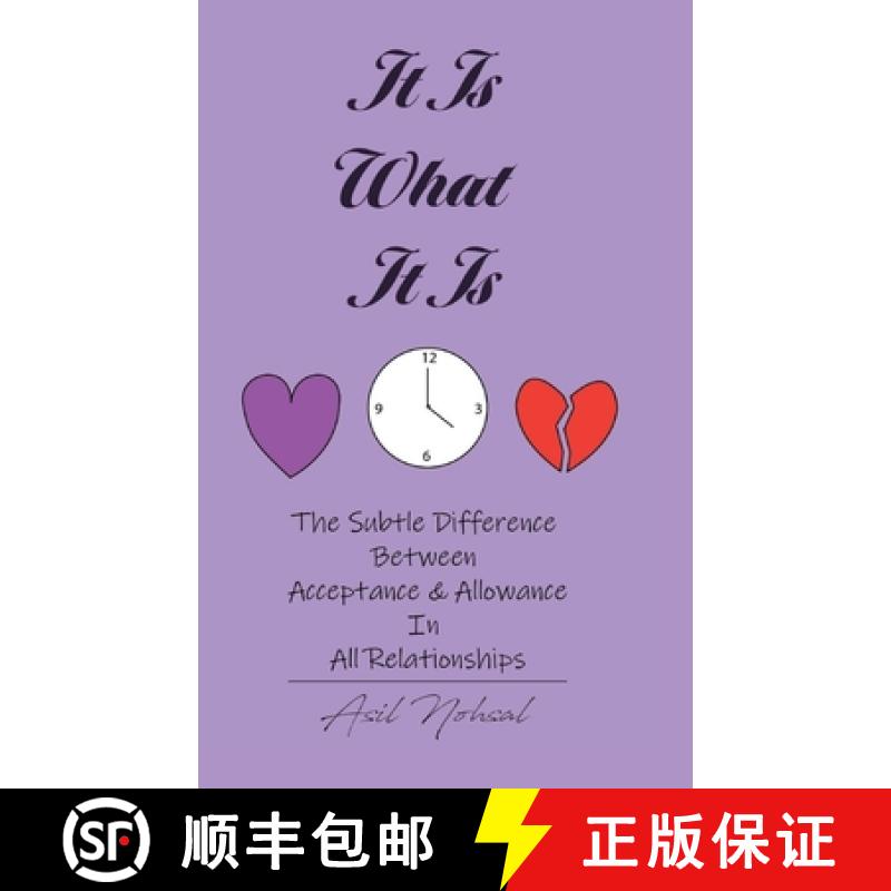 【4周达】It Is What It Is:   The Subtle Difference Between Acceptance and Allowance In All Relationships [9798889601968]