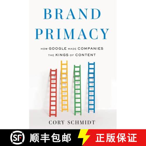 【3-4周达】精装 Brand Primacy: How Google Made Companies the Kings of Content [9781544532394]