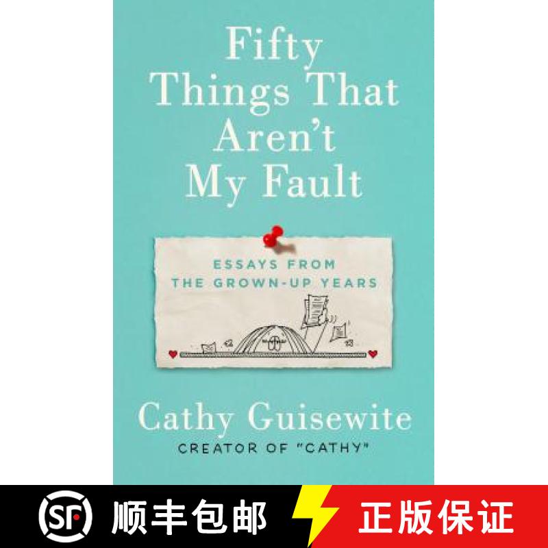 【3-4周达】Fifty Things That Aren't My Fault: Essays from the Grown-Up Years [9780735218420]
