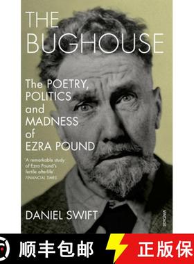 【3-4周达】The Bughouse : The poetry, politics and madness of Ezra Pound [9780099593355]