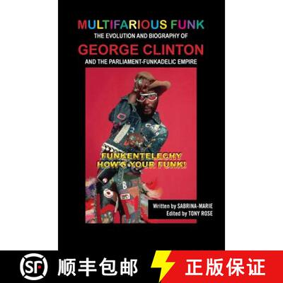 【3-4周达】Multifarious Funk: The Evolution and Biography of George Clinton and The Parliament-Funkad... [9781937269654]