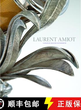 【3-4周达】Laurent Amiot: Canadian Master Silversmith [9781773270418]