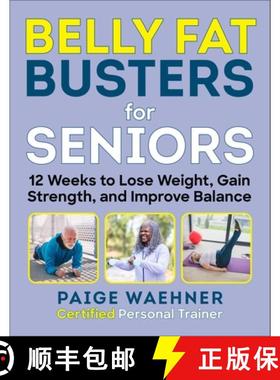【3-4周达】Belly Fat Busters for Seniors: 12 Weeks to Lose Weight, Gain Strength, and Improve Balance [9781510769663]