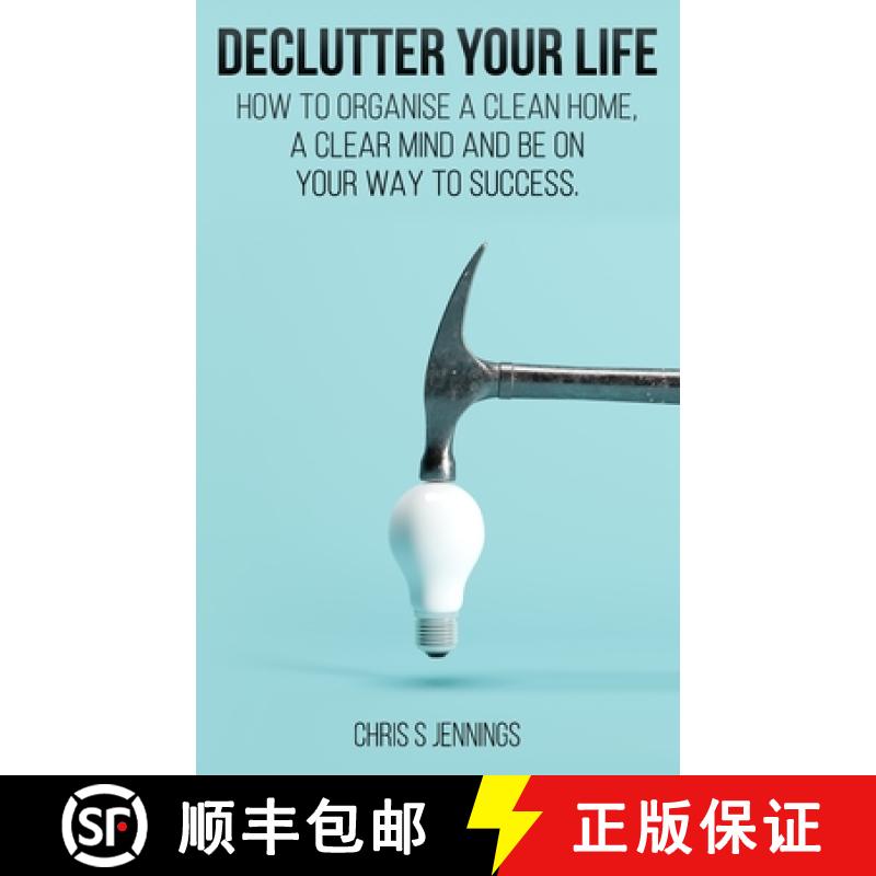 【3-4周达】Declutter your life: How to organise a clean home, a clear mind and be on your way to success [9781989765241]