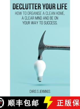 【3-4周达】Declutter your life: How to organise a clean home, a clear mind and be on your way to success [9781989765241]