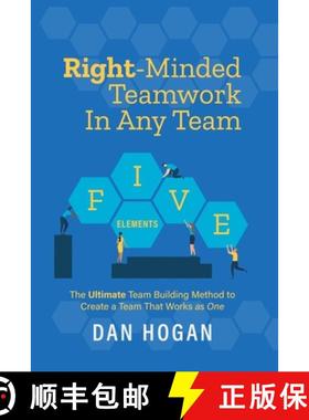 预订 Right-Minded Teamwork in Any Team: The Ultimate Team Building Method to Create a Team That Works... [9781939585059]