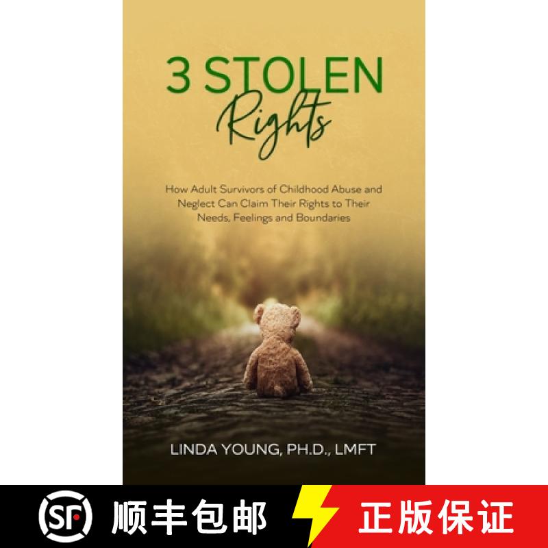 预订 3 Stolen Rights: How Adult Survivors of Childhood Abuse and Neglect Can Claim Their Rights to Th... [9798988116707]