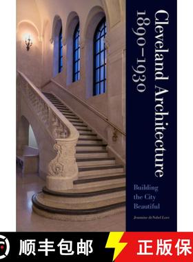 预订 Cleveland Architecture 1890-1930: Building the City Beautiful [9781611863499]