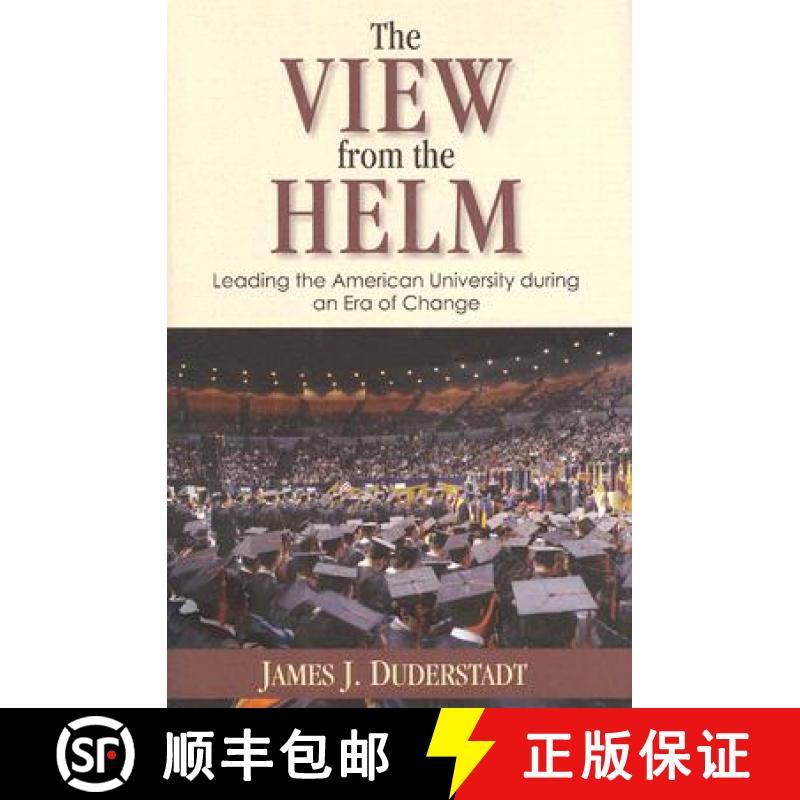 【3-4周达】The View from the Helm: Leading the American University During an Era of Change [9780472115907]