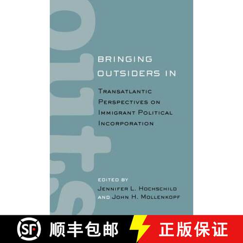 【3-4周达】Bringing Outsiders in – Transatlantic Perspectives on Immigrant Political Incorporation [9780801475146]