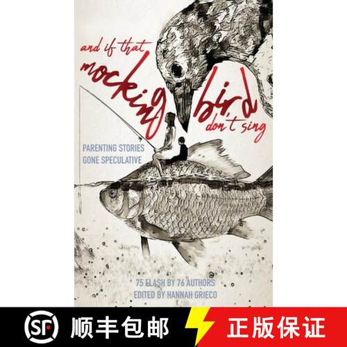 【3-4周达】And If That Mockingbird Don't Sing: Parenting Stories Gone Speculative [9781946580320]