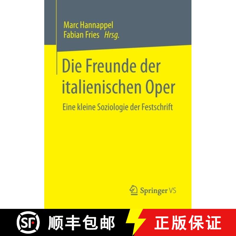 【3-4周达】Die Freunde der italienischen Oper : Eine kleine Soziologie der Festschrift [9783658305284]